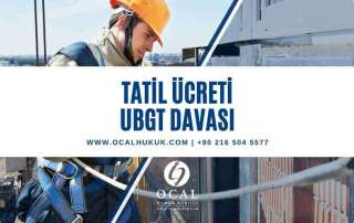 Ulusal Bayram ve Genel Tatil Ücreti ( UBGT) Davası