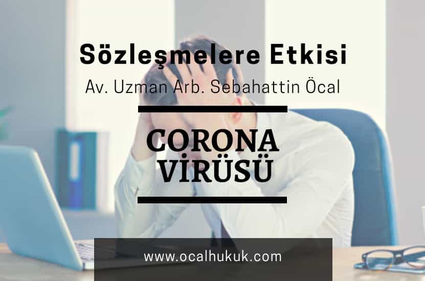 Koronavirüs (Covid-19) pandemi salgınının Genel Sözleşmelere Etkisi