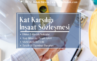 Kat Karşılığı ( Arsa Payı) İnşaat Sözleşmesi Nedeniyle Doğan Davalar