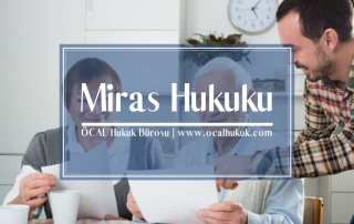 Miras Hukuku ve Miras Avukatı | Mal Paylaşımı Davaları