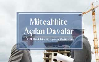 Müteaahhide Dava | Sözleşmenin Feshi ve Tazminat Davaları