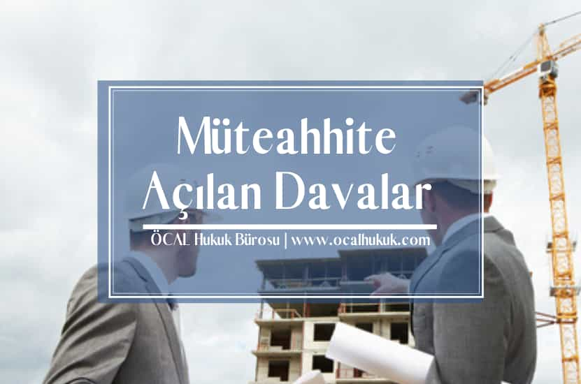 Müteaahhide Dava | Sözleşmenin Feshi ve Tazminat Davaları