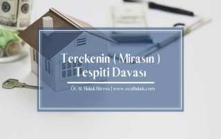 Terekenin ( Mirasın) Tespiti Davası, dava şartları ve Masrafları