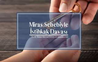 Miras Sebebiyle İstihkak Davası, dava şartları ve masrafları incelenmiştir.