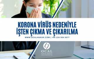 Korona virüs (Covid-19) pandemi salgını nedeniyle işten çıkma ve çıkarılma şartları değerlendirilmiştir.