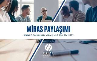Miras Paylaşımı | Miras Hukuku