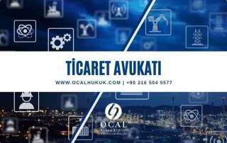 Ticaret Avukatı | ÖCAL Hukuk Bürosu